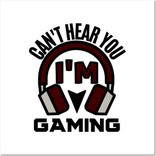 I can't hear you i'm gaming - gamer Posters and Art